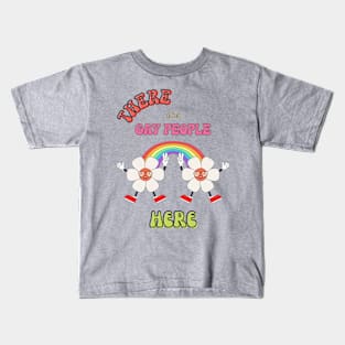 there are gay people here tshirt gift for pride lgbt Kids T-Shirt